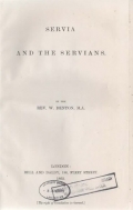 Denton William: Servia and the Servians